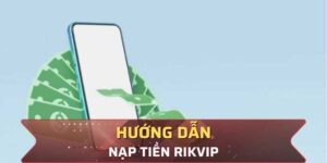 Quy Trình Rút Tiền Rikvip Đơn Giản An Toàn Tuyệt Đối